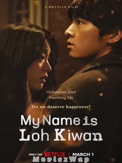 My Name Is Loh Kiwan (2024) Telugu Dubbed ORG